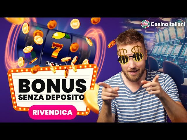 Bonus SENZA DEPOSITO nei Casinò Online