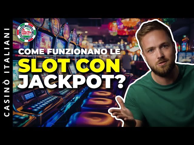 Guida alle SLOT ONLINE CON JACKPOT (2024)
